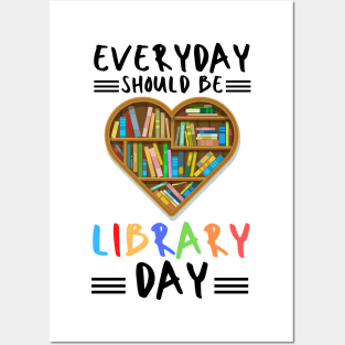 everyday should be library day Posters and Art